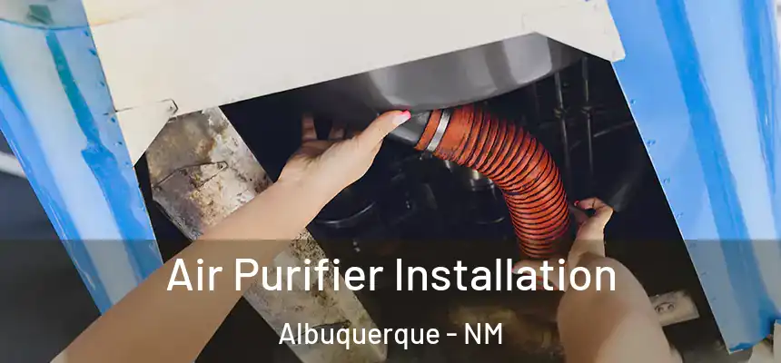 Air Purifier Installation Albuquerque - NM