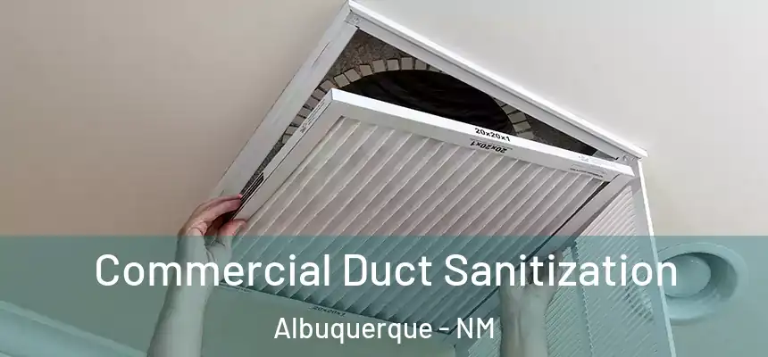 Commercial Duct Sanitization Albuquerque - NM