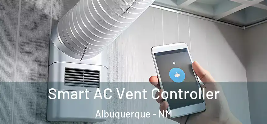 Smart AC Vent Controller Albuquerque - NM